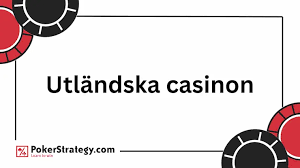 Utländska Casino En Guide till Spännande Spelupplevelser 541287768