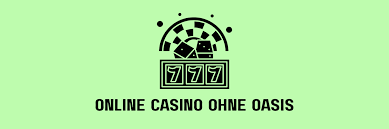 Die besten Online Casinos ohne OASIS Spielvergnügen ohne Einschränkungen 1892618487 Die besten Online Casinos ohne OASIS Spielvergnügen ohne Einschränkungen 1892618487