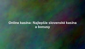Slovenské online kasíno 2026 Nové trendy, bezpečnosť a zábava Slovenské online kasíno 2026 Nové trendy, bezpečnosť a zábava
