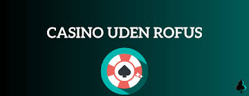Oplev Fordelene ved Casino uden om ROFUS