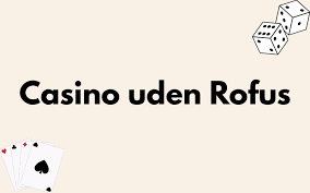 Udenlandsk Casino uden ROFUS i 2026 Din Ultimative Guide Udenlandsk Casino uden ROFUS i 2026 Din Ultimative Guide